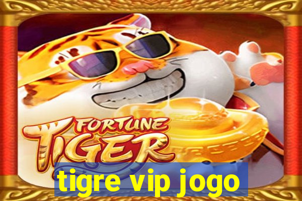 tigre vip jogo